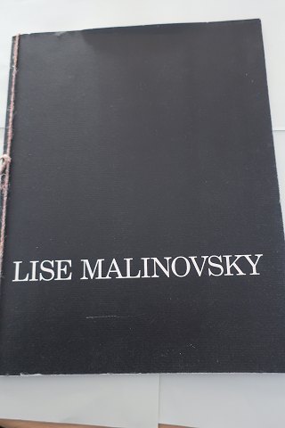 Lise Malinovsky
Lise Malinovsky er dansk kunstmaler (født 1957)  
Har arbejdet sammen med Michael Kvium
Herning Kunstmuseum
Oktober-November 1995
D.C.A Gallery 
New York 1995-1996
Sideantal: 40
Tekst: Engelsk sprog
Flot stand